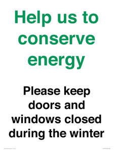 Help us to conserve energy - Please keep doors and windows closed during the winter